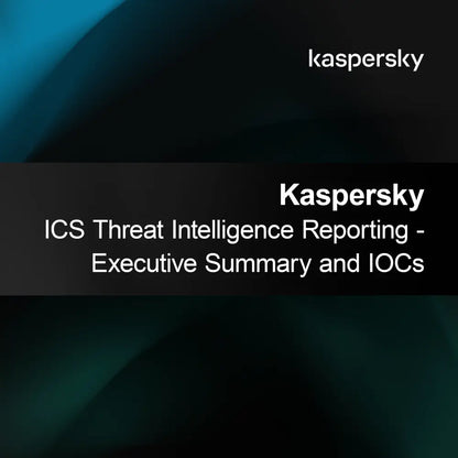 Laporan Intelijen Ancaman Kaspersky ICS - Ringkasan Eksekutif dan IOCs